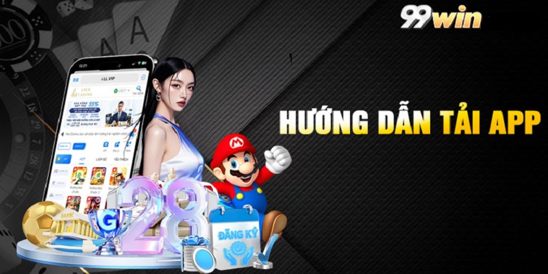 Hướng dẫn tải app 99WIN chi tiết trên từng hệ điều hành