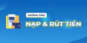 nạp rút tiền 99WIN